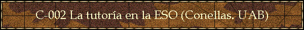 C-002 La tutora en la ESO (Conellas. UAB)