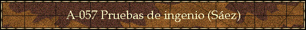 A-057 Pruebas de ingenio (Sez)