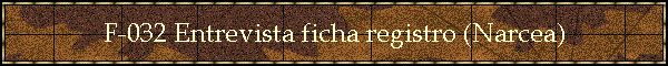 F-032 Entrevista ficha registro (Narcea)