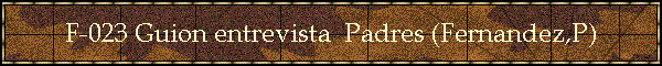 F-023 Guion entrevista  Padres (Fernandez,P)