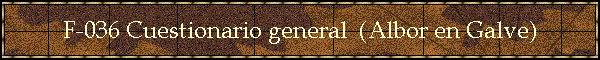 F-036 Cuestionario general  (Albor en Galve)