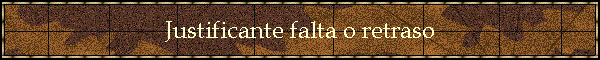 Justificante falta o retraso