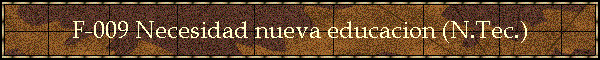 F-009 Necesidad nueva educacion (N.Tec.)