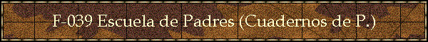 F-039 Escuela de Padres (Cuadernos de P.)