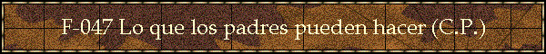 F-047 Lo que los padres pueden hacer (C.P.)