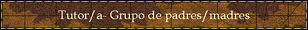 Tutor/a- Grupo de padres/madres
