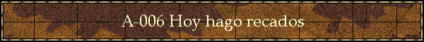A-006 Hoy hago recados